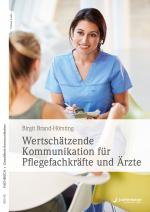 Cover-Bild Wertschätzende Kommunikation für Pflegefachkräfte und Ärzte