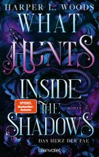 Cover-Bild What Hunts Inside the Shadow - Das Herz der Fae