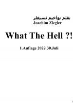 Cover-Bild What The Hell ?! 1.Auflage 2022 30.Juli