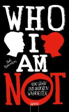 Cover-Bild WHO I AM NOT. Von Lügen und anderen Wahrheiten