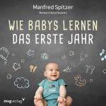 Cover-Bild Wie Babys lernen - das erste Jahr