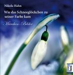 Cover-Bild Wie das Schneeglöckchen zu seiner Farbe kam