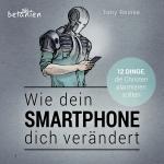 Cover-Bild Wie dein Smartphone dich verändert - Hörbuch