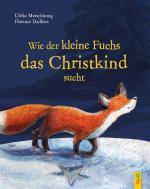 Cover-Bild Wie der kleine Fuchs das Christkind sucht - Jubiläumsausgabe