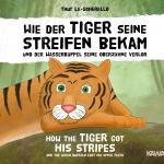Cover-Bild Wie der Tiger seine Streifen bekam / How the Tiger Got His Stripes – Zweisprachiges Kinderbuch Deutsch Englisch