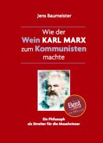Cover-Bild Wie der Wein Karl Marx zum Kommunisten machte