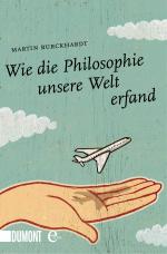 Cover-Bild Wie die Philosophie unsere Welt erfand