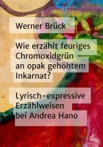 Cover-Bild Wie erzählt feuriges Chromoxidgrün an opak gehöhtem Inkarnat? Lyrisch-expressive Erzählweisen bei Andrea Hano