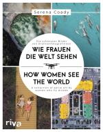 Cover-Bild Wie Frauen die Welt sehen / How Women See the World