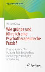 Cover-Bild Wie gründe und führe ich eine Psychotherapeutische Praxis?