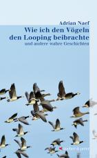 Cover-Bild Wie ich den Vögeln den Looping beibrachte