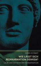 Cover-Bild Wie lässt sich Reinkarnation denken?