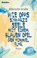 Cover-Bild Wie Opas schwarze Seele mit einem blauen Opel gen Himmel fuhr