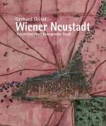 Cover-Bild Wiener Neustadt - Geschichte einer bewegenden Stadt