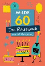 Cover-Bild Wilde 60! Das Rätselbuch zum 60. Geburtstag