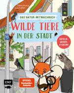 Cover-Bild Wilde Tiere in der Stadt – Das Natur-Mitmachbuch