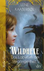 Cover-Bild Wildhexe - Das Labyrinth der Vergangenheit