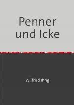 Cover-Bild Wilfried Ihrig - Aufsätze / Penner und Icke