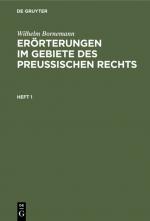 Cover-Bild Wilhelm Bornemann: Erörterungen im Gebiete des Preußischen Rechts / Erörterungen im Gebiete des Preußischen Rechts