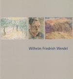 Cover-Bild Wilhelm Friedrich Wendel, 1908-1993