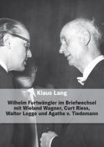 Cover-Bild Wilhelm Furtwängler im Briefwechsel mit Wieland Wagner, Curt Riess, Walter Legge und Agathe von Tiedemann