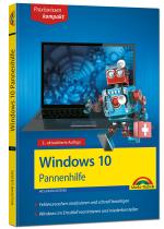 Cover-Bild Windows 10 Pannenhilfe: Probleme erkennen, Lösungen finden, Fehler beheben - aktuell zu Windows 10 oder Vorgängerversionen - 3. Auflage