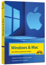 Cover-Bild Windows und Mac – Zwei Welten gemeinsam nutzen - Daten synchronisieren, Programme und Apps gemeinsam nutzen