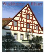 Cover-Bild Windsheimer Häuser. Bau- und Kunstgeschichte einer kleinen fränkischen Reichsstadt 1200–1800