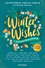 Cover-Bild Winter Wishes. Ein Adventskalender. New-Adult-Lovestorys für 24 Tage plus Silvester-Special (Romantische Kurzgeschichten für jeden Tag bis Weihnachten)