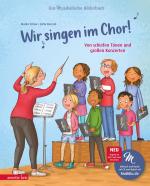 Cover-Bild Wir singen im Chor! (Das musikalische Bilderbuch mit CD)
