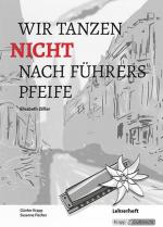 Cover-Bild Wir tanzen nicht nach Führers Pfeife – Elisabeth Zöller – Lehrerheft