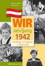 Cover-Bild Wir vom Jahrgang 1942 - Kindheit und Jugend in Österreich