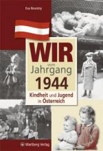 Cover-Bild Wir vom Jahrgang 1944 - Kindheit und Jugend in Österreich
