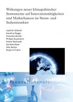 Cover-Bild Wirkungen neuer klimapolitischer Instrumente auf Innovationstätigkeiten und Marktchancen im Strom und Industriesektor.