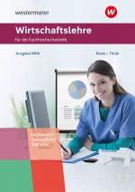 Cover-Bild Wirtschaftslehre für die Fachhochschulreife - Nordrhein-Westfalen