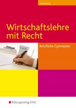 Cover-Bild Wirtschaftslehre mit Recht für Berufliche Gymnasien in Sachsen
