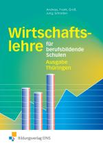 Cover-Bild Wirtschaftslehre / Wirtschaftslehre für berufsbildende Schulen - Ausgabe Thüringen