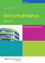 Cover-Bild Wirtschaftslehre / Wirtschaftslehre für das Berufliche Gymnasium in Hessen