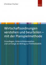 Cover-Bild Wirtschaftsordnungen verstehen und beurteilen – mit der Planspielmethode