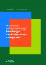 Cover-Bild Wissenschaft professionell managen. Forschungs- und Präsentationsmanagement
