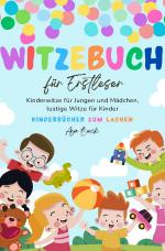 Cover-Bild Witzebuch für Erstleser: Kinderwitze für Jungen und Mädchen, lustige Witze für Kinder, Kinderbücher zum Lachen