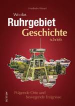 Cover-Bild Wo das Ruhrgebiet Geschichte schrieb
