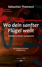 Cover-Bild Wo dein sanfter Flügel weilt - Schuberts letzte Symphonie