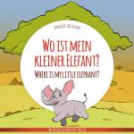 Cover-Bild Wo ist mein kleiner Elefant? - Where is my little elephant?