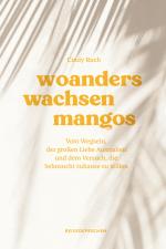 Cover-Bild Woanders wachsen Mangos