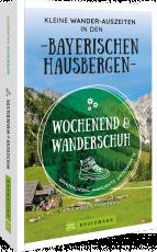 Cover-Bild Wochenend und Wanderschuh – Kleine Wander-Auszeiten in den Bayerischen Hausbergen