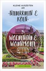 Cover-Bild Wochenend und Wohnmobil - Kleine Auszeiten am Niederrhein & Köln