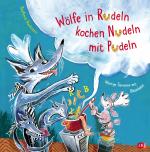 Cover-Bild Wölfe in Rudeln kochen Nudeln mit Pudeln - Würzige Tierreime mit Rätselsalat