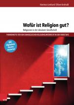 Cover-Bild Wofür ist Religion gut? Religionen in der säkularen Gesellschaft