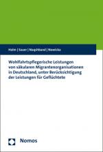 Cover-Bild Wohlfahrtspflegerische Leistungen von säkularen Migrantenorganisationen in Deutschland, unter Berücksichtigung der Leistungen für Geflüchtete